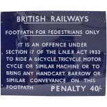 BR(E) enamel sign BRITISH RAILWAYS FOOTPATH FOR PEDESTRIANS ONLY ETC. Note this is the only
