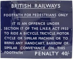 BR(E) enamel sign BRITISH RAILWAYS FOOTPATH FOR PEDESTRIANS ONLY ETC. Note this is the only