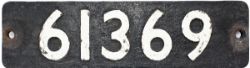 Smokebox numberplate 61369 ex LNER Thompson B1. Sheds included 38A Colwick, 38C Leicester (G.C), 26B