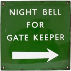 BR(S) enamel dark green sign NIGHT BELL FOR GATE KEEPER with right hand facing arrow. Measures