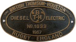 Diesel/electric worksplate oval cast brass THE BRITISH THOMPSON-HOUSTON CO LTD DIESEL ELECTRIC NO