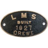 Worksplate oval Brass LMS BUILT 1927 CREWE. Locomotives built that year were Crabs 2736 - 99 and