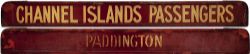 GWR/BR-W wooden carriage board CHANNEL ISLANDS-PADDINGTON painted straw on maroon and measuring 32in