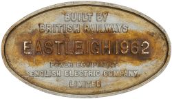 Electric locomotive worksplate pattern BUILT BY BRITISH RAILWAYS EASTLEIGH 1962 POWER EQUIPMENT