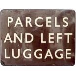 BR(W) FF enamel sign PARCELS AND LEFT LUGGAGE. In good condition measuring 24in x 18in.