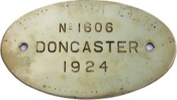LNER engraved brass Locomotive worksplate No 1606 DONCASTER 1924 from the LNER A3 Class 4-6-2 No