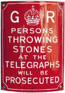 Enamel telegraph pole sign GR PERSONS THROWING STONES AT THE TELEGRAPHS WILL BE PROSECUTED. Measures