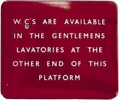 BR(M) FF enamel sign W.C'S ARE AVAILABLE IN THE GENTLEMANS LAVATORIES AT THE OTHER END OF THIS