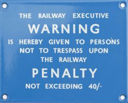 BR(SC) enamel TRESPASS sign THE RAILWAY EXECUTIVE WARNING etc. In virtually mint condition