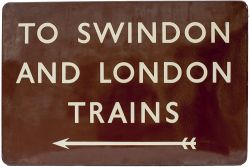 BR-W FF enamel sign TO SWINDON AND LONDON TRAINS with left facing arrow, ex Kemble Station