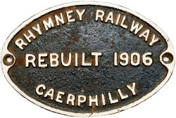 Worksplate RHYMNEY RAILWAY REBUILT 1905 CAERPHILLY. In depth research by the late Bill Peto of The