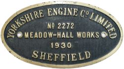 Worksplate YORKSHIRE ENGINE CO LIMITED MEADOW HALL WORKS SHEFFIELD No2272 1930 ex GWR 0-6-0PT