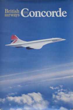 Poster BRITISH AIRWAYS CONCORDE, double crown 20in x 30in. In good condition with a small hole on