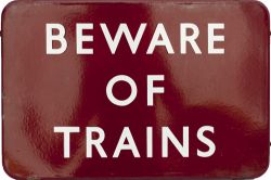 BR(M) FF enamel sign BEWARE OF TRAINS measuring 18in x 12in. In excellent condition with a couple of