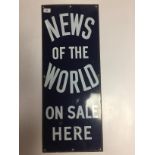 ENAMEL ADVERTISING SIGN ' NEWS OF THE WORLD' 31 X 76CM