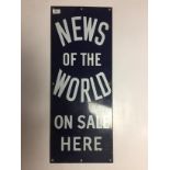 ENAMEL ADVERTISING SIGN ' NEWS OF THE WORLD' 31 X 76CM