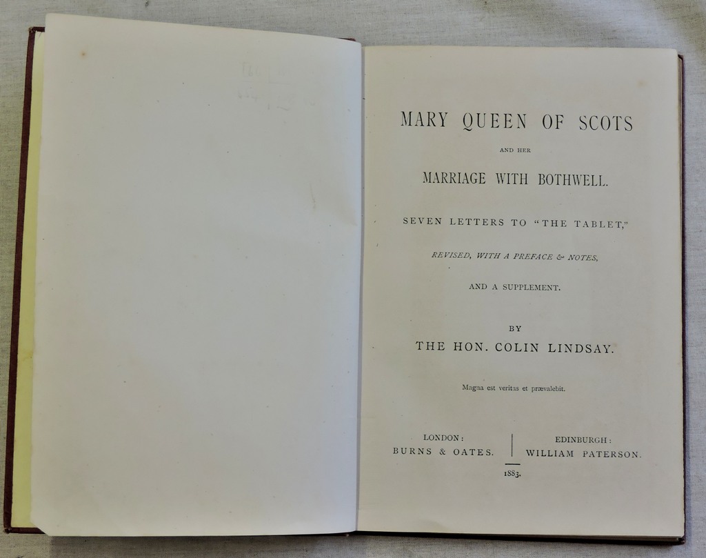 Mary Queen of Scots and her Marriage with Bothwell. Seven letters to "the tablet". Revised with a