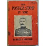 The Postage Stamp In War, By Fed. J. Melville. An interesting catalogue on the stamp during WWI with