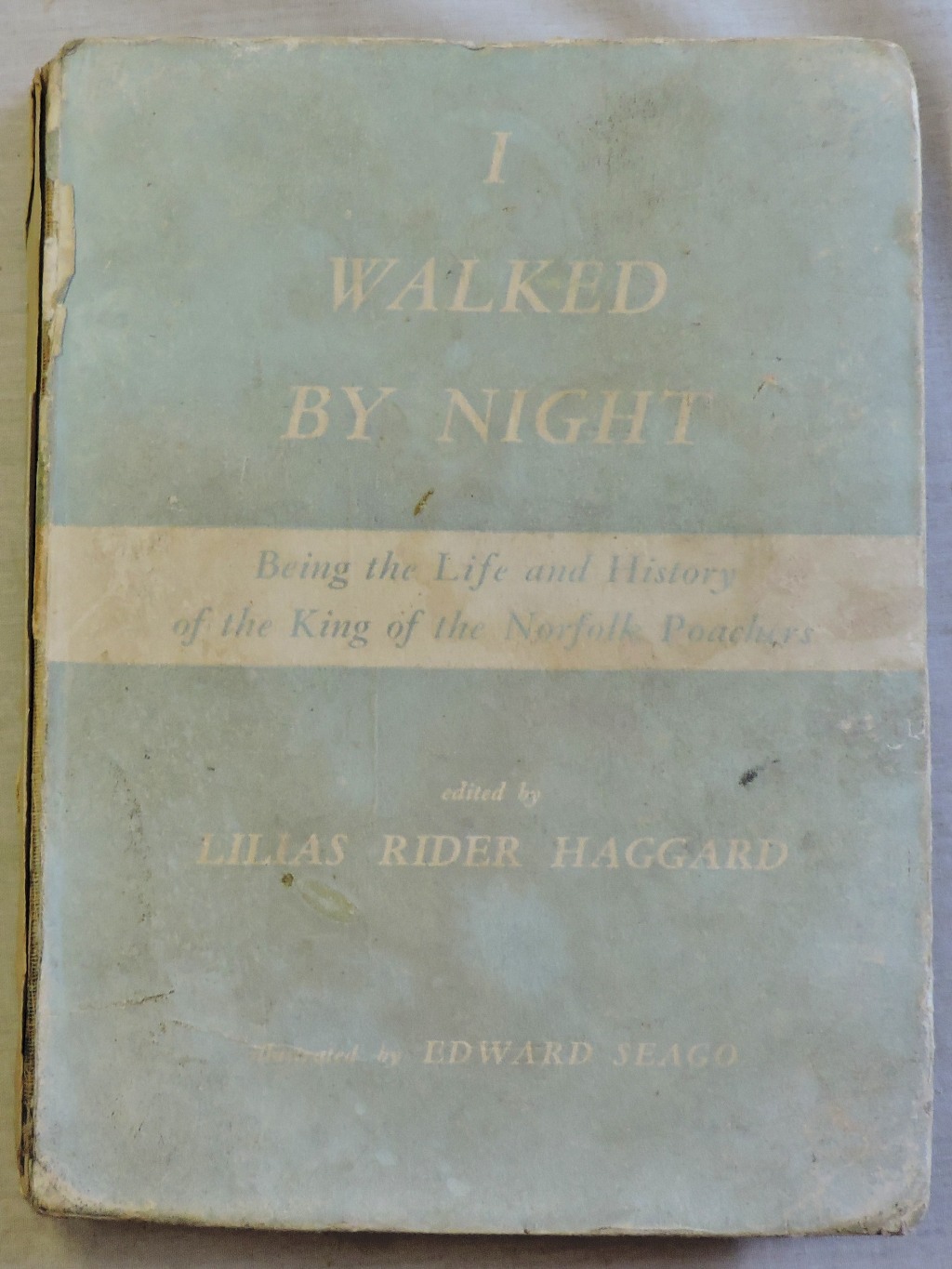 I Walked By Night - Being the life and history of the Norfolk Poachers, edited by Lilias Rider