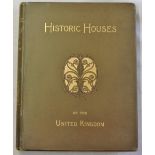 Historic Houses of the United Kingdom. Descriptive, Historical, Pictorial. London, Cassell & Co.