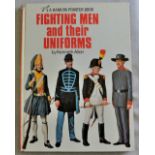 A Hamlyn Pointer Book-Fighting Men and their Uniforms-hard back, in good condition