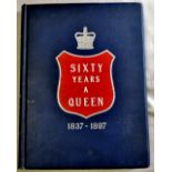 Sixty Years of a Queen 1837-1897-published by Harmsworth bros Ltd, London, with illustrations-hard