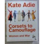 Katie Adie-Corsets to Camouflage-Women & War-Published by War Museum, London - hardback