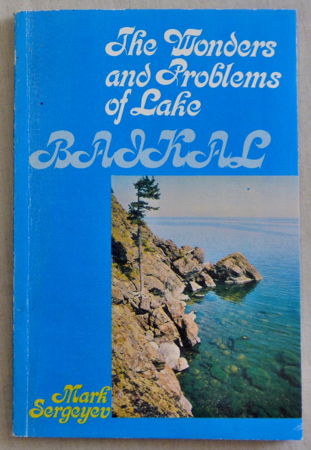 Mark Sergeyev The Wonders and Problems of Lake Baikal Novosti Press Agency 1989 pp 75 - Image 3 of 3