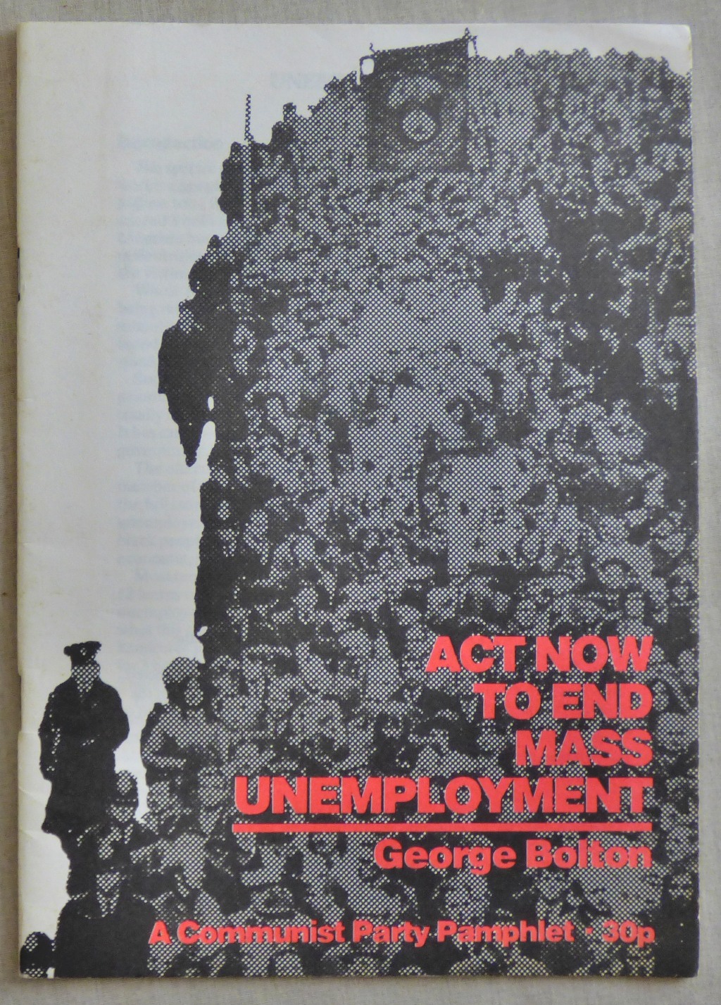 George Bolton Act Now to End Mass Unemployment Communist Party Pamphlet pp 26