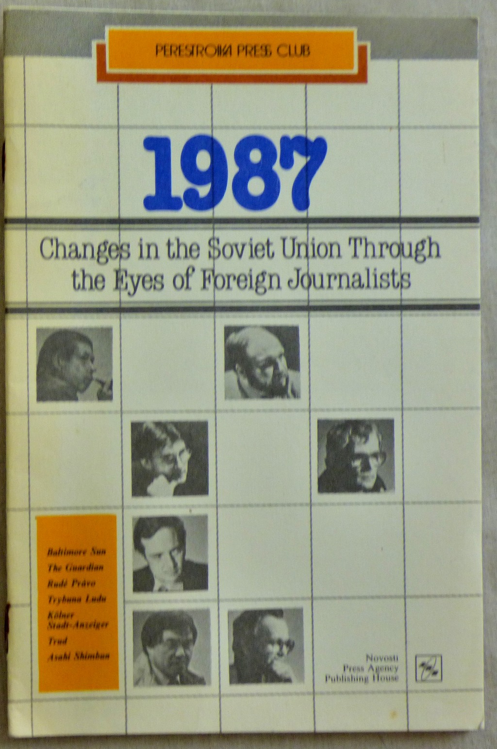 Perestroika Press Club 1987 Changes in the Soviet Union through the eyes of Foreign Journalists