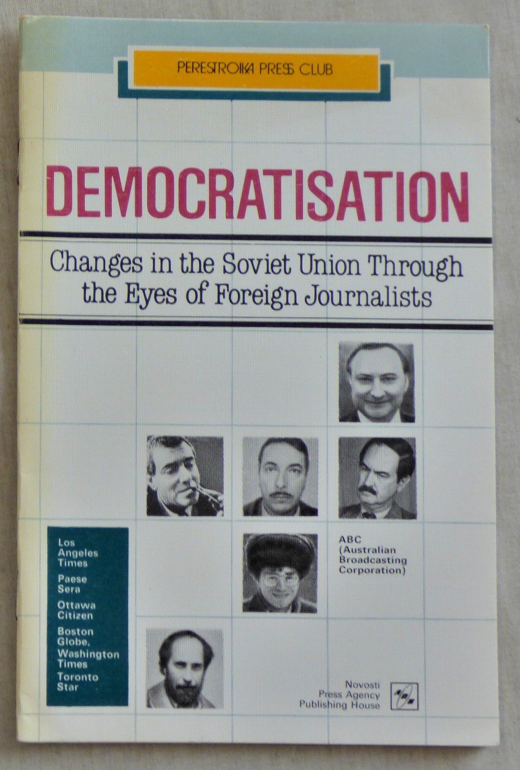 Perestroika Press Club Democratisation Changes in the Soviet Union through the eyes of Foreign