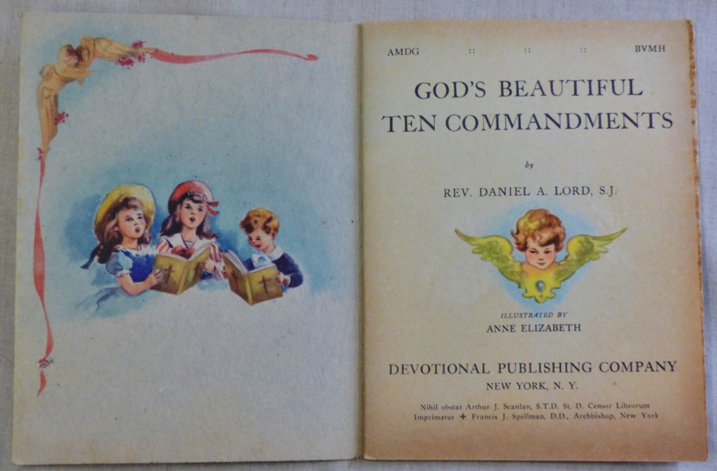 God's Beautiful Ten Commandments by Rev Daniel A Lord illustrated by Ann Elizabeth 1944 pub New
