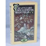 Book: A signed copy of 'The Little Grey Men Go Down The Bright Stream', dated 1977, paperback,