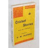 'Cricket Stories: Wise and Otherwise'. Gathered by C.W. Alcock. Bristol 1901. Original decorative
