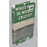 'Who's Who in World Cricket'. Roy Webber 1952. poor dustwrapper. The book containing one hundred and