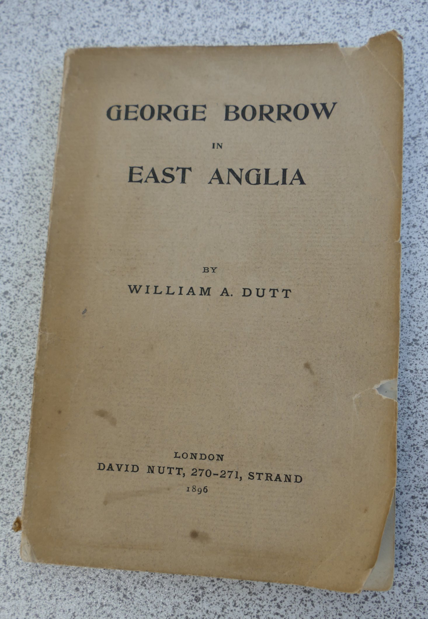 DUTT William A, George Borrow in East Anglia, London, David Nutt, 1896, 8vo wraps, 1st edition,