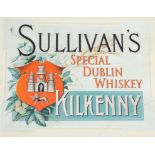 AN OLD PUB ADVERTISING POSTER, for Sullivan's Special Dublin Whiskey, Kilkenny, with the Kilkenny