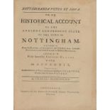 DEERING (CHARLES) NOTTINGHAMIA VETUS ET NOVA OR AN HISTORICAL ACCOUNT OF THE ANCIENT AND PRESENT