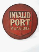 A circular 'Invalid Port', W & A Gilbey' tin sign,