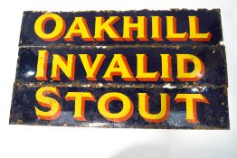 Three large enamel advertising signs 'Oakhill', 'Invalid' and 'Stout',