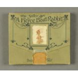 Beatrix Potter, one volume "The Story of A Fierce Bad Rabbit", First Edition 1906, concertina form,