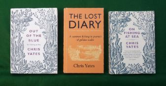 3 x Yates, C - "The Lost Diary" signed 1st ed 2013, H/b, "On Fishing At Sea" 1st ed 2010, S/b and "