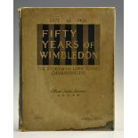 1877 to 1926 'Fifty Years of Wimbledon The Story of the Lawn Tennis Championships' Book Official