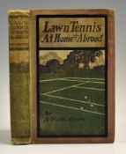 1903 'Lawn Tennis At Home & Abroad' Book by A. Wallis Myers, illustrated, in decorated cloth