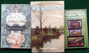 3 x Venables, B - "The Gentle Art Of Fishing" 1st ed 1955, H/b, D/j, fine, "Fishing" 1st ed 1953,