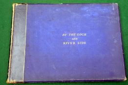 By The Loch And Riverside - 1st edition 1866, blue cloth binding, leather spine worn to edge,