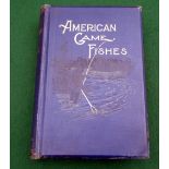 Perry, WA And Others - "American Game Fishes, Their Habits, Habitat And How To Angle For Them" 1892,