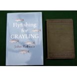 Walbran, FM - "Grayling And How To Catch Them" 1st ed 1895, original cloth binding and Roberts, J -