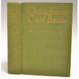 Evans, Chick - "Chick Evans' Golf Book - The Story of the Sporting Battles of the Greatest of all