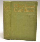 Evans, Chick - "Chick Evans' Golf Book - The Story of the Sporting Battles of the Greatest of all